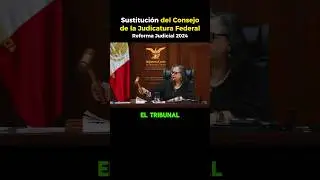 Reforma judicial 2024, sustituci&oacute;n del CJF #pjf #cjf #reformajudicial #planc #poderjudicial #amlo