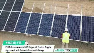 FTC Solar ($FTCI) Announces 500 Megawatt Tracker Supply Agreement with Primoris Renewable Energy