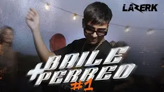MÁS BAILE, MÁS PERREO #1 - Lazerk Rmx (Video Set)