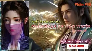 [ Phần 010] Phàm Nhân Tu Tiên Audio | Vong Ngữ | Truyện Tu Tiên Kinh Điển Hàng Đầu