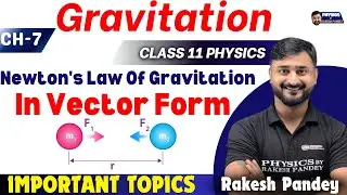 Vector Form Of Newton's Law Of Gravitation Class 11 | Newton's Law Of Gravitation In Vector Form