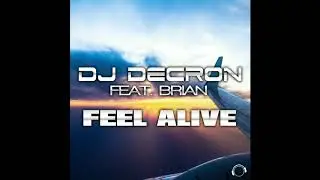 DJ Decron ft  Brian - Feel Alive 2018 (Max R  Remix Edit)