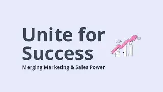 How to Merge Marketing and Sales to Be More Successful