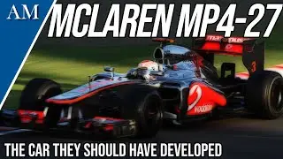 WHY DIDN'T THEY DEVELOP THIS CAR?! The Story of the McLaren MP4-27 (2012)