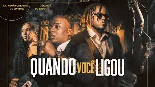 Quando Voc&ecirc; Ligou - MC Neg&atilde;o Original, Vulgo FK, DJ Guh Mix, DJ Yago