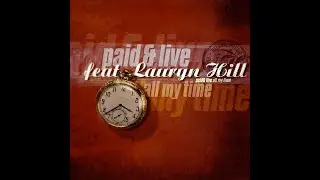 Paid & Live, Lauryn Hill - All My Time (Mousse T.'s Too Hot Bad Boy Mix)