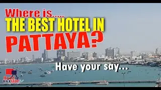 Pattaya City - Best hotel in Pattaya and why! So many hotels in Pattaya City choose carefully! 2021
