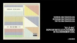 Edgar Sekloka - Ici / L&agrave;-bas (Audio Officiel)