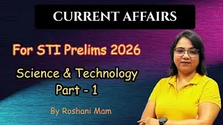 Current Affairs for STI Prelims 2026 / S&T Part - 1