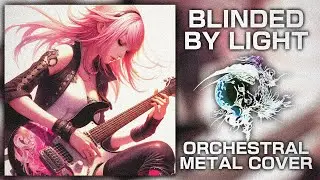 FF13 Metal Remix - Blinded By Light