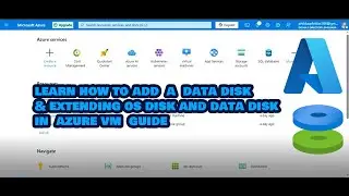 Learn How To Add Data Disk & Extending OS Disk and Data Disk in Azure VM  Guide