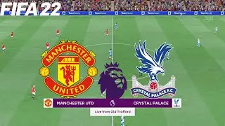 FIFA 22 | Manchester United vs Crystal Palace - Premier League - Full Gameplay