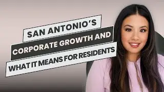 San Antonio&rsquo;s Corporate Growth and What It Means for Residents
