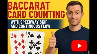Baccarat Card Counting Secrets | Speedway Skip & Flow System