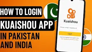 How to download and login kuaishou app in India and Pakistan 