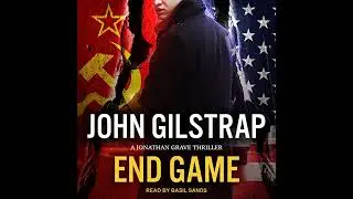 End Game by John Gilstrap | Full Audiobook