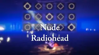 Nude - Radiohead | Sky: Children Of The Light