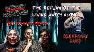 Lets's Get Kicking! Movies/ The Return Of The Living Watch Alongs/ Sleepaway Camp