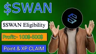 Swan Chain Point & XP Eligible Criteria | Swan Token Listing Date | Crypto Airdrop