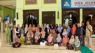 DOKUMENTASI ZIARAH & CITY TOUR MAJELIS TA'LIM ARRIYADL