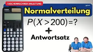 Normalverteilung mit dem Casio fx-810DE CW │ Wahrscheinlichkeit &uuml;ber 200 berechnen + Antwortsatz