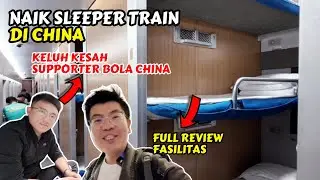 NAIK KERETA SLEEPER KE QINGDAO CHINA! KETEMU SUPPORTER BOLA CHINA, NGOBROL SEMALAMAN!