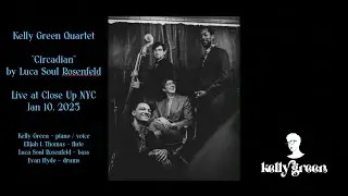 Kelly Green Quartet - Live in NYC at Close Up - Jan 10, 2025 - 