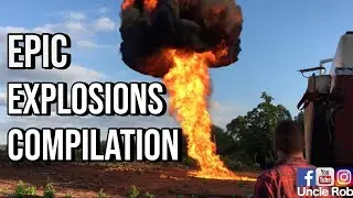 Best Explosion Compilation With Uncle Rob