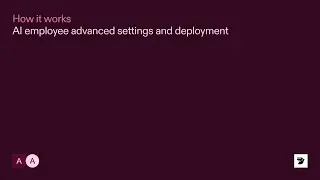AI Employee advanced settings and deployment