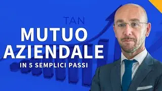 Come ottenere un mutuo aziendale vantaggioso nel 2022 in 5 semplici passi