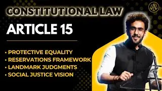 Article 15 &ndash; Prohibition of Discrimination, Protective Equality & Key Judgments | UPSC & CLAT PG