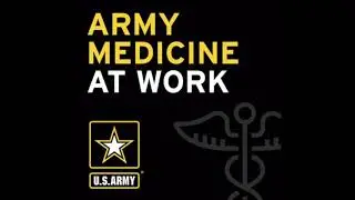 Army Medicine at Work Podcast Episode 1