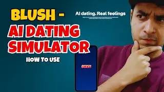 Симулятор знакомств BLUSH AI &mdash; как пользоваться