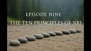 Listening Presence: Episode Nine - Embodying The Ten Principles of Non-Reactive Intelligence