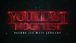 Get Ready for Your Last Mock Test Before JEE Main January Attempt!