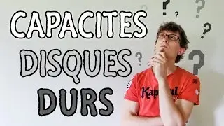 Capacit&eacute;s des Disques Durs - Syst&egrave;me binaire vs d&eacute;cimal [5 Minutes Pour]