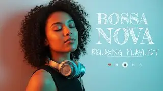 Best Of Brazilian Bossa Nova ☕ Relaxing Jazz Playlist for Coffee, Work & Calm Nights