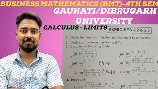 CALCULUS-I LIMITS for BUSINESS MATHEMATICS BMT) 4TH SEM COURSE GAUHATI/DIBRUGARH UNIVERSITY, 2024