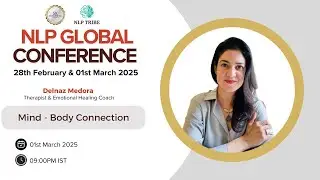 Mind - Body Connection | Delnaz Medora | NLP Global Conference 2025