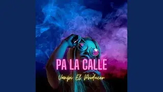 Pa La Calle