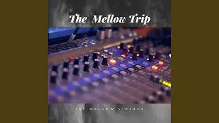 The Mellow Trip