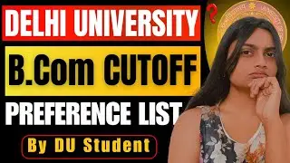 DU BCom Preference Order 2025 | Best College List + CUET Cutoff Explained | Guide by DU Student