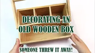 Upcycling and Decorating a Wooden Box - Paint, Scrapbook Paper and Glitter Tape!