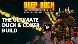 The Ultimate Duck & Cover Build - Deep Rock Galactic