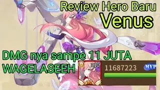 Review HERO BARU Venus , DAMAGE NYA 11JUTA!! BEST MAGE? SADIS