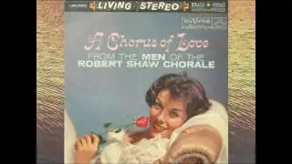 Robert Shaw Chorale (Men) - Du, Du, Liegst Mir Im Herzen.avi