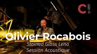 #1251 Olivier Rocabois - Stained Glass Lena (Session Acoustique)