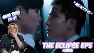 (THIS EP OMG!!) คาธ The Eclipse | EP.5 - REACTION