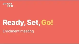 Ready Set Go! Enrolment meetings | Paragon Skills apprenticeships