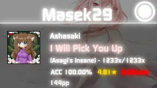 Osu! - I Will Pick You Up [Asagi's Insane] - 4.81✰
